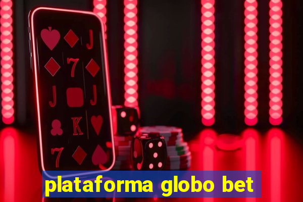 plataforma globo bet